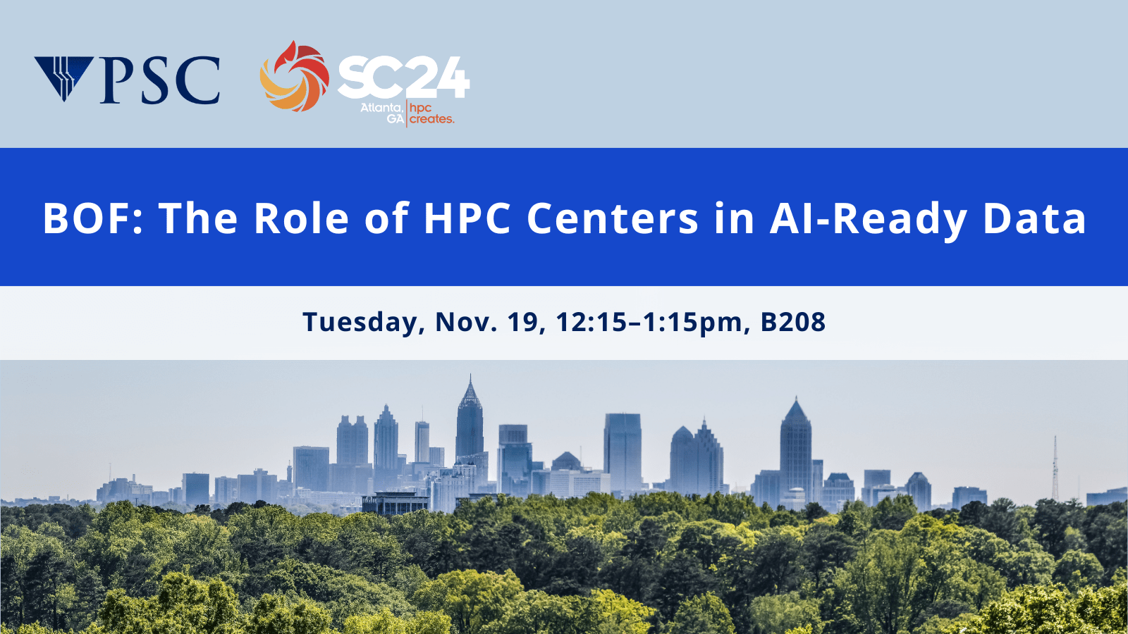 BOF: The Role of HPC Centers in AI-Ready Data. Tuesday, Nov. 19, 12:15–1:15pm, B208